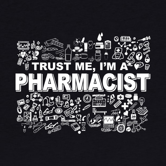 trust me Pharmacist by TshirtsCintia